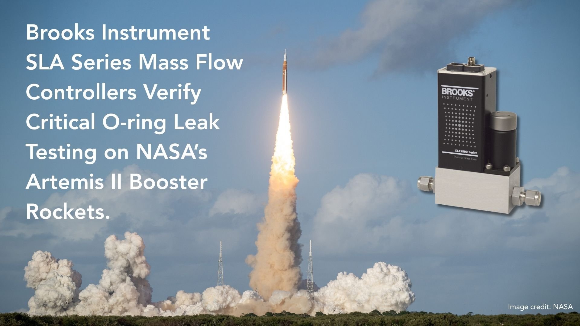 Brooks Instrument SLA Mass Flow Controllers verify critical o'ring leak testing for on NASA's Artemis II booster rockets