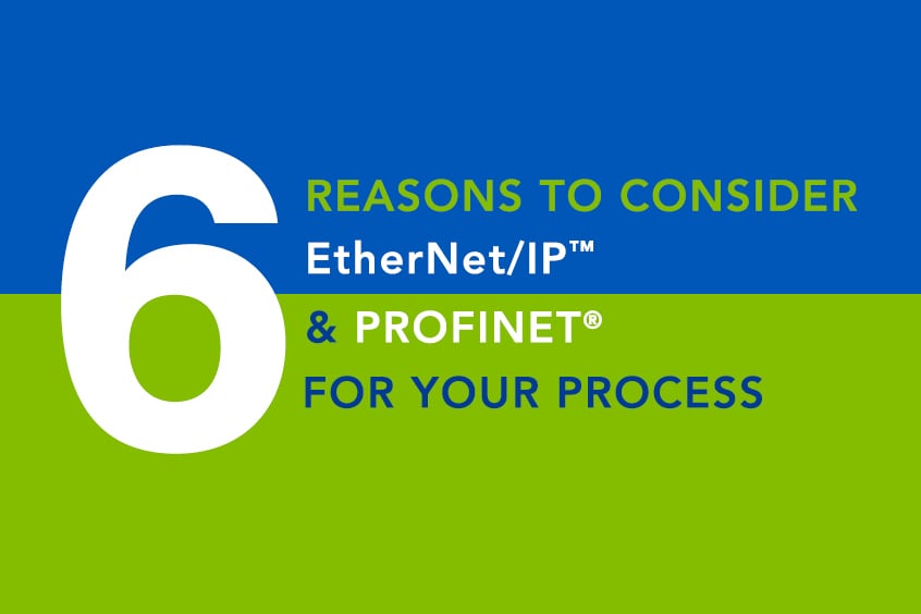 How EtherNet/IP™ and PROFINET Benefits Your Process